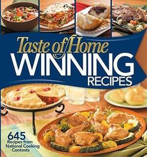 Taste of Home: Winning Recipes: 645 Recipes from National Cooking Contests by Janet Briggs