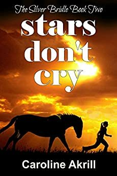 Stars Don't Cry by Caroline Akrill