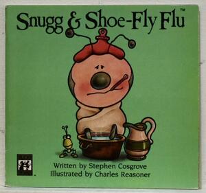 Snugg & Shoe-Fly Flu by Stephen Cosgrove