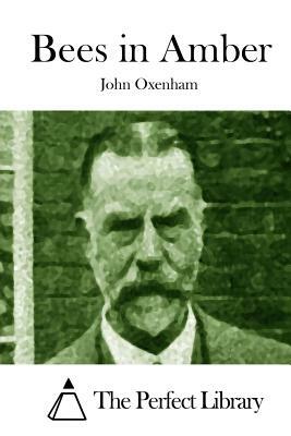 Bees in Amber by John Oxenham