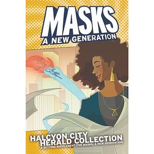 Halcyon City Herald Collection: A Masks Supplement by Brendan Conway