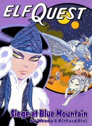 Siege at Blue Mountain: Book Five in the Elfquest Graphic Novel Series by Wendy Pini, Richard Pini, Delfin Barral