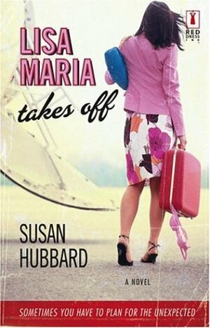 Lisa Maria Takes Off by Susan Hubbard