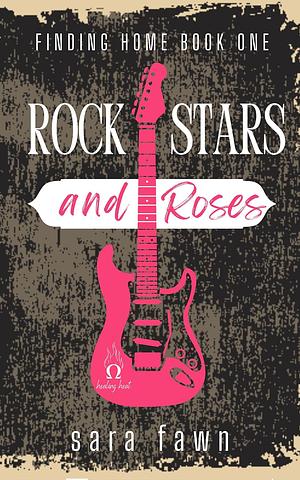 Rockstars and Roses by Sara Fawn