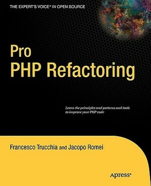 Pro PHP Refactoring by Francesco Trucchia, Jacopo Romei