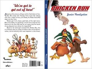 Chicken Run Novel: Tie-In Edition by Ellen Weiss