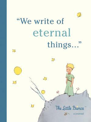 The Little Prince: A Journal: We Write of Eternal Things by Running Press