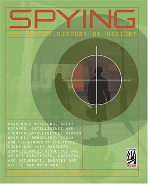 Spying: The Secret History of History by Denis Collins