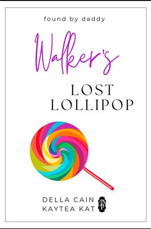 Walker's Lost Lollipop by Della Cain, Kaytea Kat