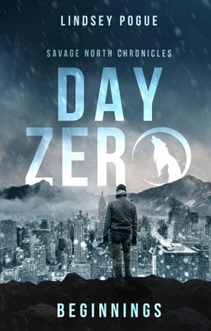 Day Zero: Beginnings by Lindsey Pogue