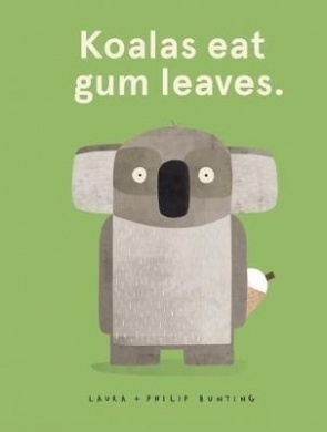 Koalas Eat Gum Leaves by Laura Bunting, Philip Bunting