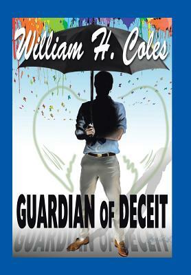 Guardian of Deceit by William H. Coles