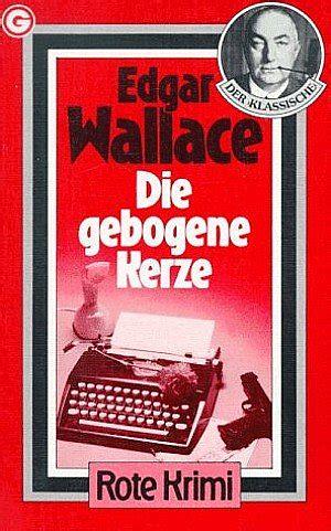 Die gebogene Kerze by Edgar Wallace