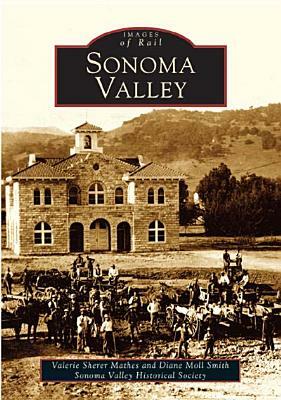 Sonoma Valley by Diane Moll Smith, Valerie Sherer Mathes