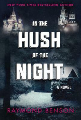 In the Hush of the Night: A Novel by Raymond Benson