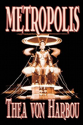 Metropolis by Thea von Harbou