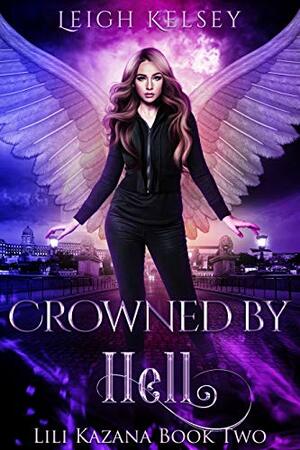 Crowned By Hell by Leigh Kelsey