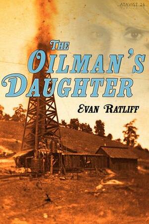 The Oilman's Daughter by Evan Ratliff