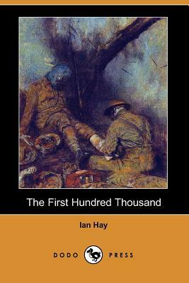 The First Hundred Thousand (Dodo Press) by Ian Hay