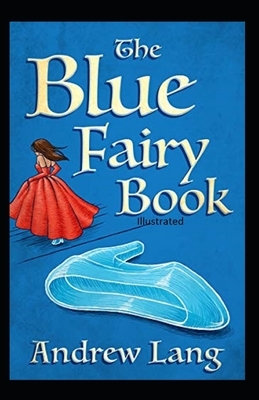 The Blue Fairy Book Illustrated by Andrew Lang