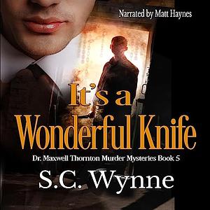 It's a Wonderful Knife by S.C. Wynne