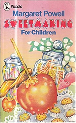 Sweetmaking For Children by Margaret Powell