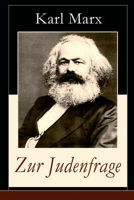 Zur Judenfrage: Politische Emanzipation der Juden in Preußen (Die Frage von dem Verhältnis der Religion zum Staat) by Karl Marx