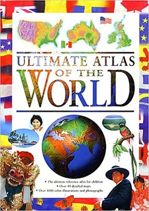 Ultimate Atlas of the World by Keith Lye, Philip Steele