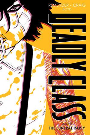 Deadly Class, Book Two: The Funeral Party by Rick Remender, Jordan Boyd, Wes Craig