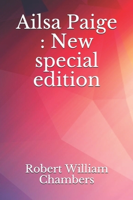 Ailsa Paige: New special edition by Robert W. Chambers