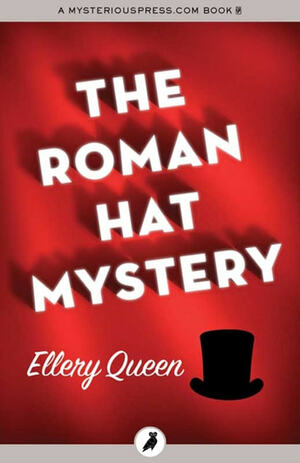 The Roman Hat Mystery by Ellery Queen