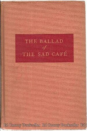 `The Ballad of the Sad Cafe by Carson McCullers