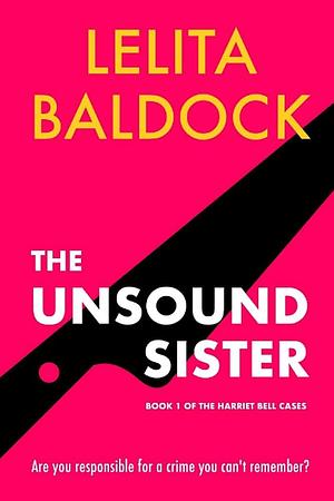 The Unsound Sister by Lelita Baldock, Lelita Baldock