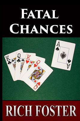 Fatal Chances: A Harry Grim Story by Rich Foster