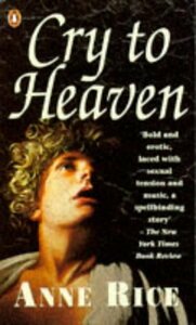 Cry to Heaven by Anne Rice