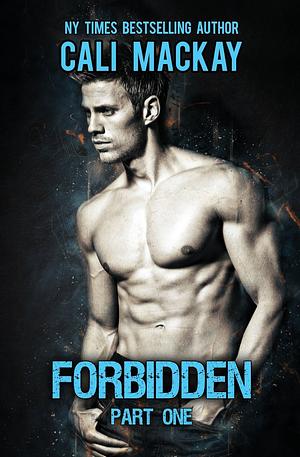 Forbidden: Part 1 by Cali MacKay