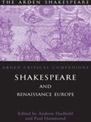 Shakespeare and Renaissance Europe by Andrew Hadfield, Paul Hammond