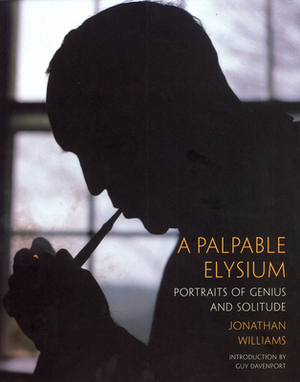 A Palpable Elysium by Jonathan Williams