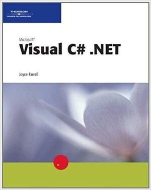 Microsoft Visual C#. Net by Joyce Farrell