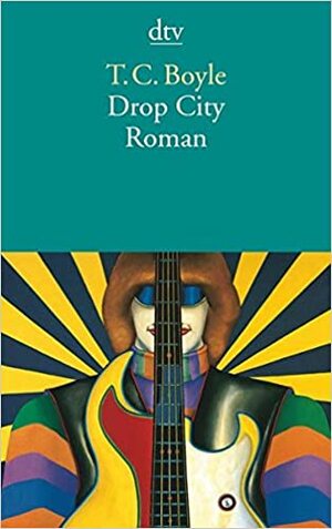 Drop City by T.C. Boyle, Werner Richter