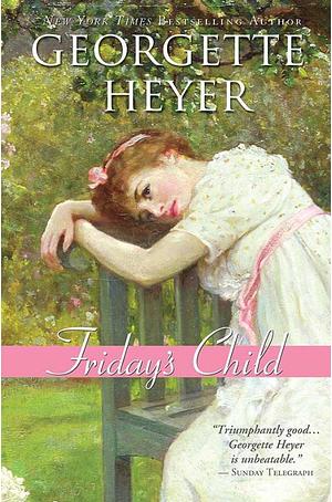 Friday's Child by Georgette Heyer