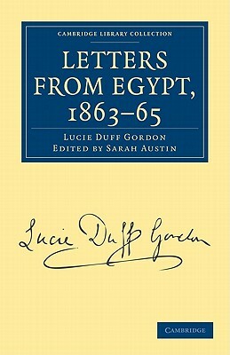Letters from Egypt, 1863-65 by Lucie Duff Gordon