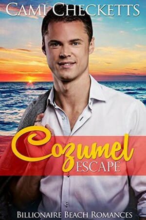 Cozumel Escape by Cami Checketts