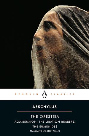 The Oresteia by Aeschylus