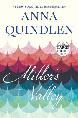 Miller's Valley by Anna Quindlen