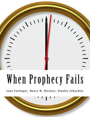 When Prophecy Fails by Leon Festinger