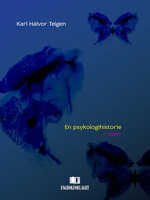 En psykologihistorie by Karl Halvor Teigen