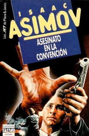 Asesinato en la convención by Isaac Asimov