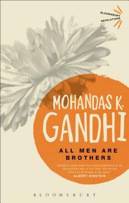 All Men are Brothers: Autobiographical Reflections by Mahatma Gandhi
