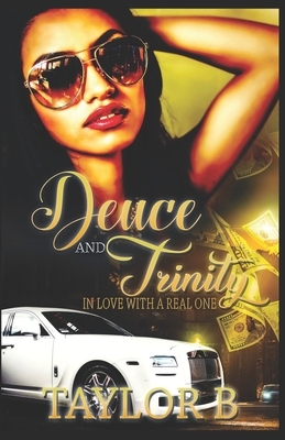 Deuce and Trinity In Love with a Real One by Taylor B